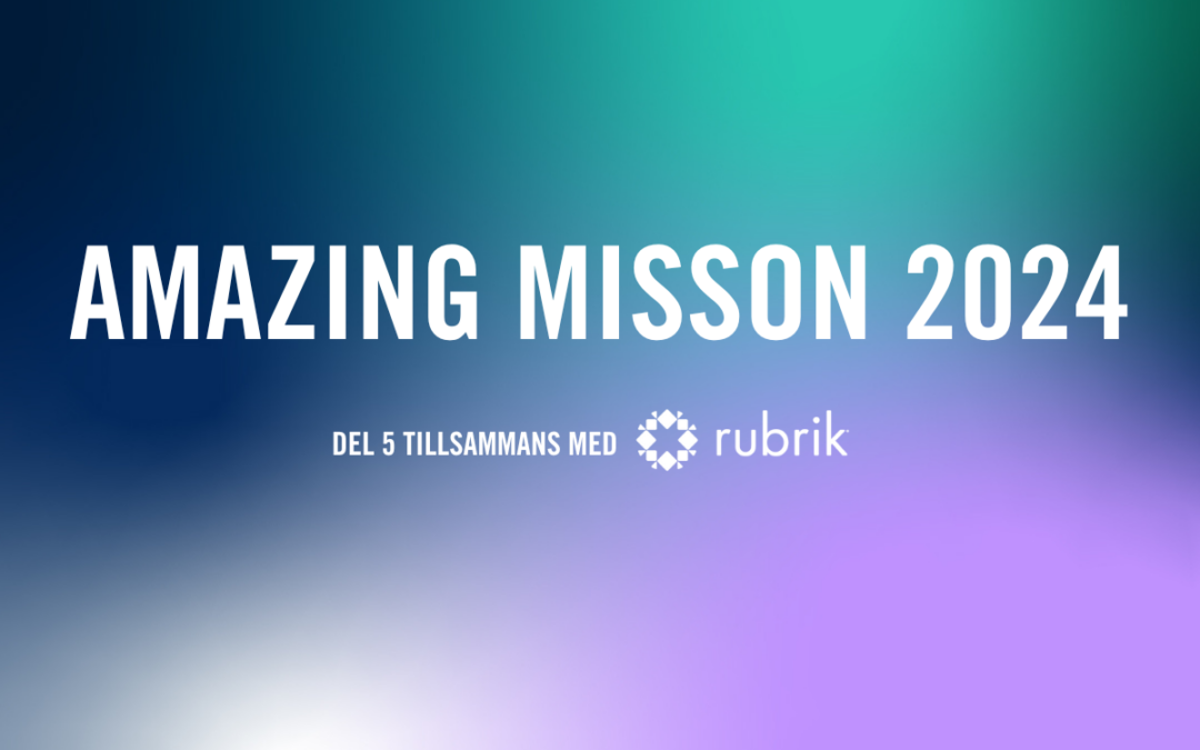 Amazing Mission 2024 – Del 5 tillsammans med Rubrik