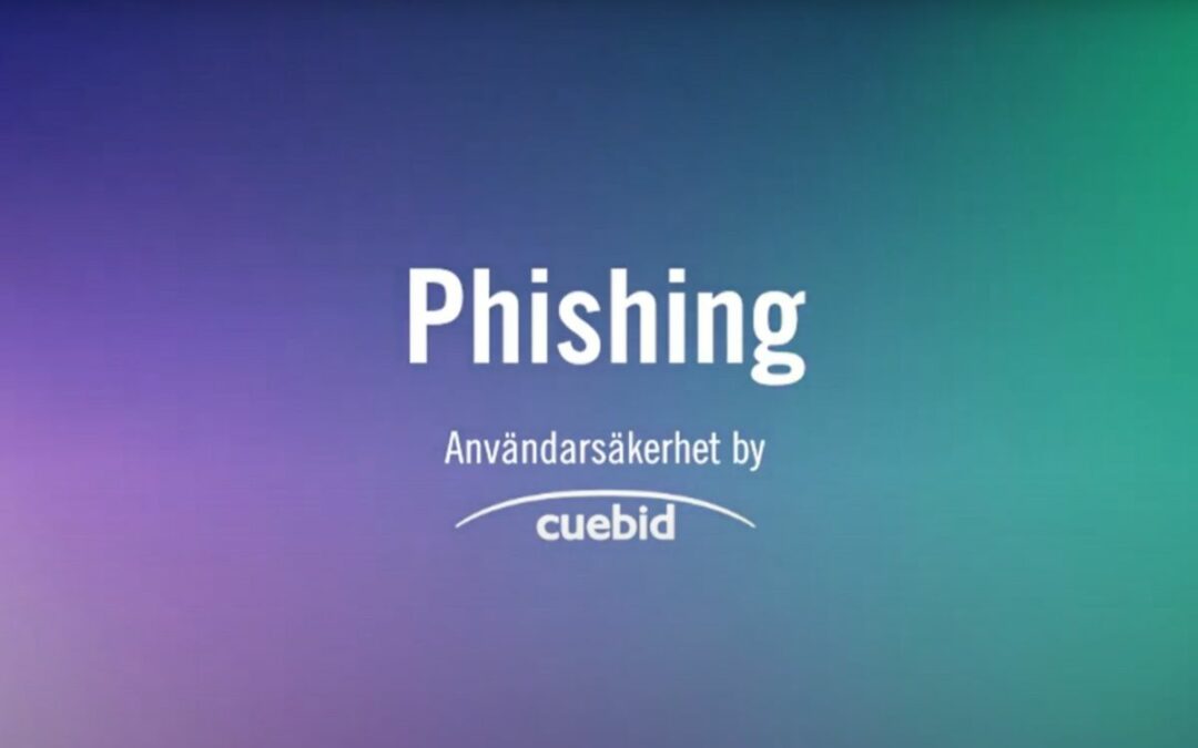 Användarsäkerhet by Cuebid – Phishing