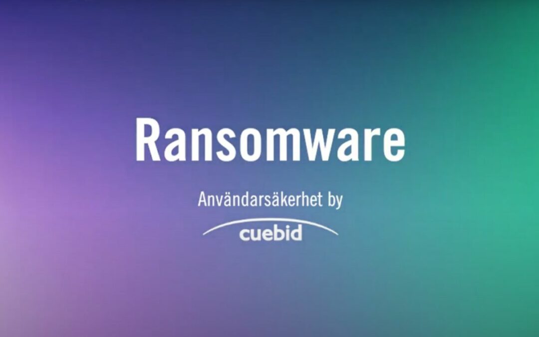 Användarsäkerhet by Cuebid – Ransomware