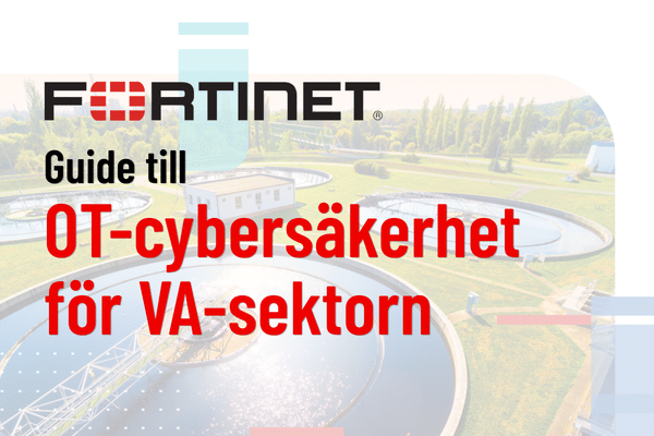 Fortinet - Guide_OT-säkerhet inom VA